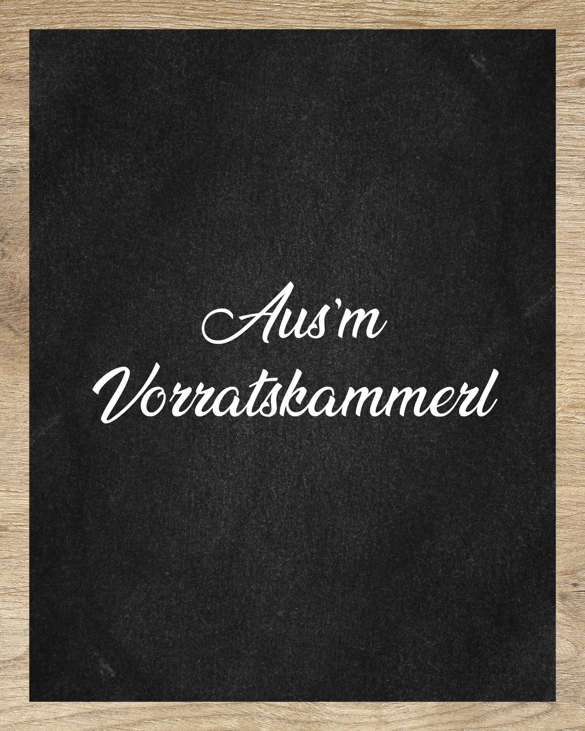 Aus’m Vorratskammerl