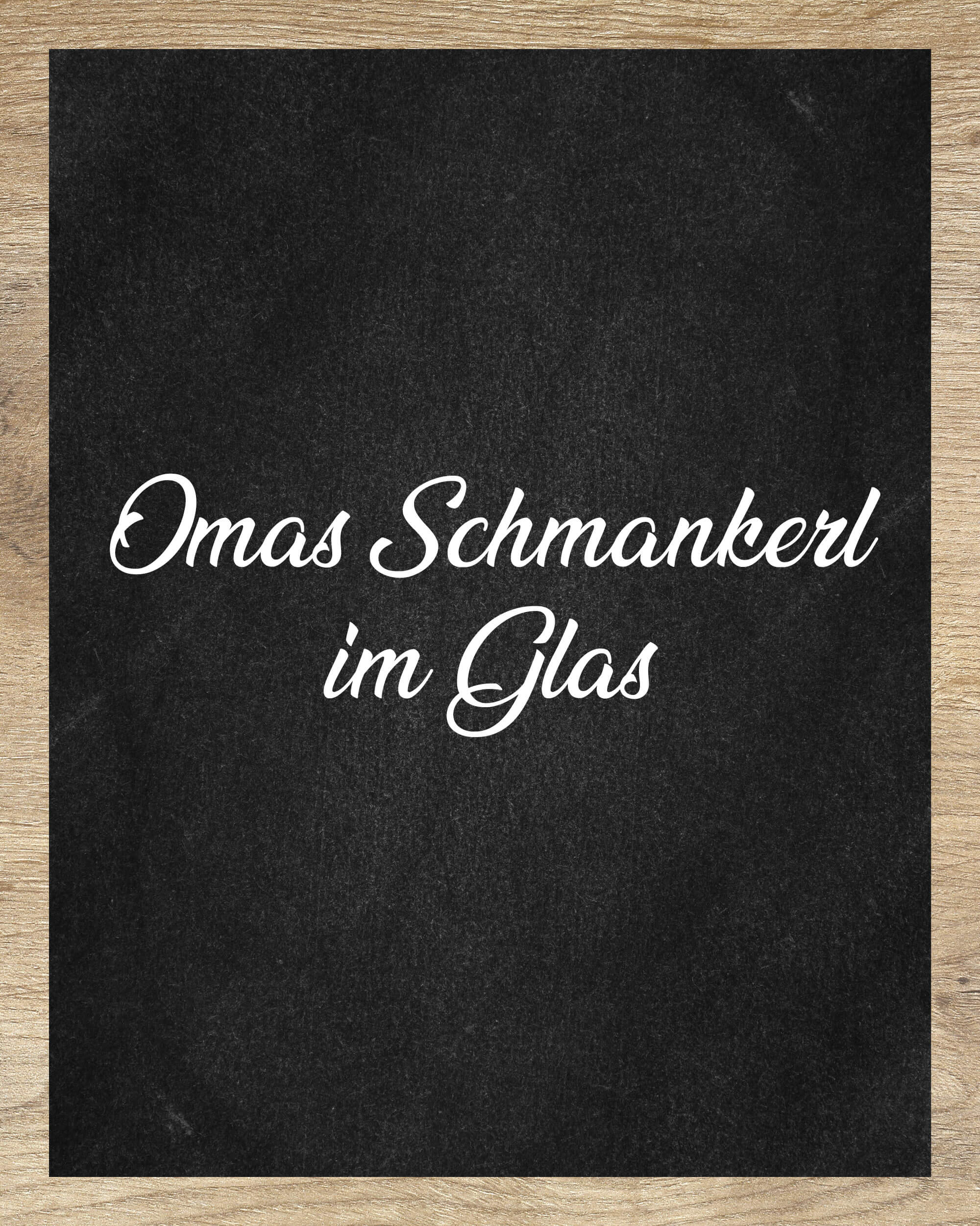 Omas Schmankerl im Glas